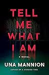 Tell Me What I Am by Una Mannion