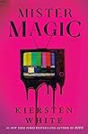 Mister Magic by Kiersten White