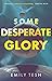 Some Desperate Glory