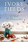 A Fall To Remember by Ivory Fields