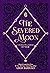 The Severed Moon: A Year-Long Journal of Magic