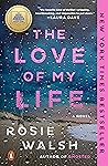 The Love of My Life by Rosie Walsh