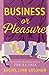 Business or Pleasure