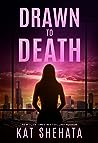 Drawn to Death by Kat Shehata