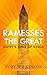 Ramesses the Great by Toby Wilkinson