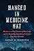 Hanged in Medicine Hat: Murders in a Nazi Prisoner-of-War Camp, and the Disturbing True Story of Canada’s Last Mass Execution