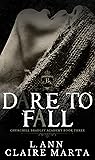 Dare To Fall (Churchill Bradley Academy, #3)