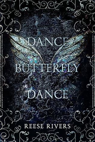 Dance Butterfly Dance by Reese Rivers