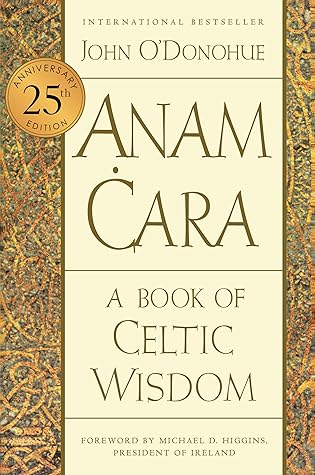 Anam Cara [Twenty-Fifth Anniversary Edition] by John O'Donohue