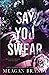 Say You Swear by Meagan Brandy