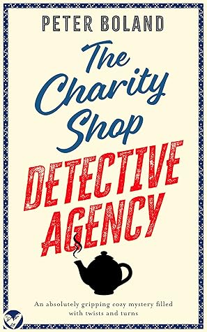 The Charity Shop Detective Agency by Peter  Boland