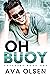 Oh Buoy (Voyagers #1) by Ava Olsen