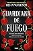 Guardiana de fuego (Trilogía del fuego sagrado, #1)