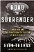 Road to Surrender: Three Men and the Countdown to the End of World War II