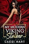 My Modern Viking Stalker by Cassi Hart