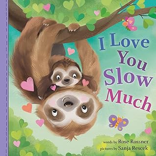 I Love You Slow Much by Rose Rossner