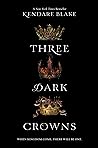 Three Dark Crowns by Kendare Blake