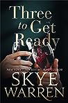 Three to Get Ready by Skye Warren