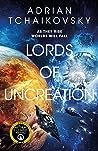 Lords of Uncreation by Adrian Tchaikovsky