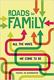 Roads to Family by Rachel HS Ginocchio