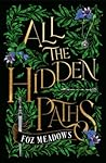 All the Hidden Paths (The Tithenai Chronicles, #2)