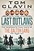 The Last Outlaws: The Desperate Final Days of the Dalton Gang