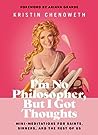 I'm No Philosopher, But I Got Thoughts by Kristin Chenoweth