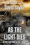 AS THE LIGHT DIES by David Saylor