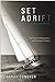 Set Adrift: A Mystery and a Memoir – My Family's Disappearance in the Bermuda Triangle