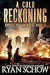 A Cold Reckoning by Ryan Schow