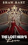 The Lost Heir's Love by Shaw Hart