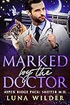 Marked By The Doctor by Luna Wilder