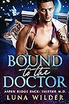 Bound to the Doctor by Luna Wilder