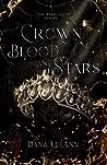 Crown of Blood and Stars by Dana LeeAnn