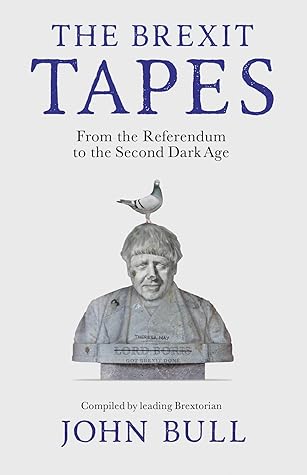 The Brexit Tapes by John Bull