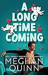 A Long Time Coming by Meghan Quinn