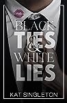 Book cover for Black Ties & White Lies (Black Tie Billionaires, #1)