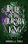 Rule of the Aurora King by Nisha J. Tuli