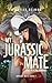 My Jurassic Mate (Jurassic Mates Book 1)