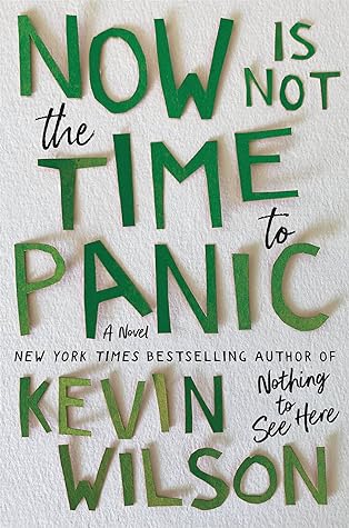 Now Is Not the Time to Panic by Kevin    Wilson