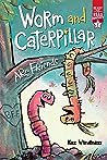 Worm and Caterpillar Are Friends: Ready-to-Read Graphics Level 1