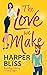 The Love We Make by Harper Bliss