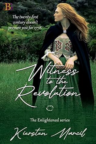 Witness to the Revolution by Kiersten Marcil