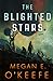 The Blighted Stars (The Devoured Worlds, #1)