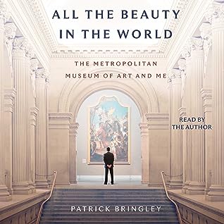 All The Beauty in the World by Patrick Bringley