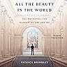 All The Beauty in the World by Patrick Bringley