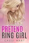 Pretend Ring Girl by Cassi Hart