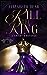 Kill the King (A Knight's R...