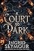 A Court So Dark (Healer of Kingdoms, #3)