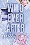 Wild Ever After by Rebecca Jenshak